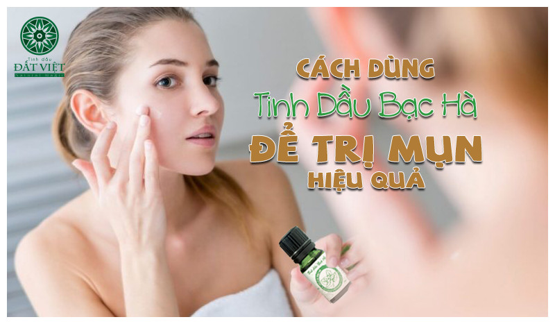 tinh dầu bạc hà trị mụn hiệu quả